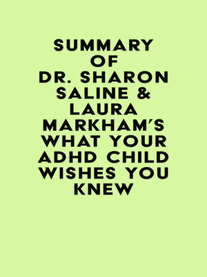 cover image of Summary of Dr. Sharon Saline & Laura Markham 's What Your ADHD Child Wishes You Knew